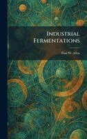 Paul W Allen - Industrial Fermentations, Inbunden