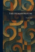 Charles Duff - This Human Nature, Häftad