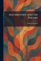 Herbert Marshall - Mayakovsky and His Poetry, Häftad