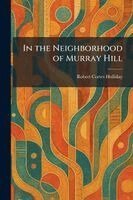 Robert Cortes Holliday - In the Neighborhood of Murray Hill, Häftad