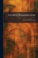 Paul Leland Haworth - George Washington, Häftad