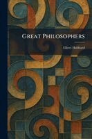 Elbert Hubbard - Great Philosophers, Häftad
