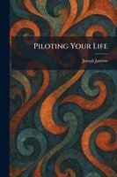 Joseph Jastrow - Piloting Your Life, Häftad. Tillgänglighet: Lägg i varukorg