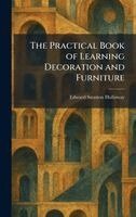 Edward Stratton Holloway - Practical Book of Learning Decoration and Furniture, Inbunden