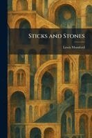 Lewis Mumford - Sticks and Stones, Häftad