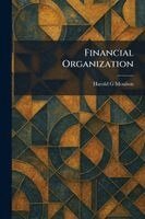 Harold G Moulton - Financial Organization, Häftad