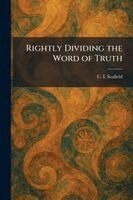 C I Scofield - Rightly Dividing the Word of Truth, Häftad