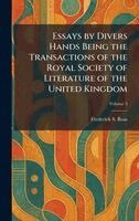Frederick S Boas - Essays by Divers Hands Being the Transactions of the Royal Society of Literature of the United Kingdom, Inbunden
