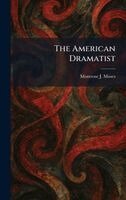 Montrose J Moses - American Dramatist, Inbunden