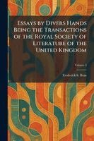 Frederick S Boas - Essays by Divers Hands Being the Transactions of the Royal Society of Literature of the United Kingdom, Häftad
