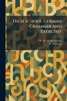 W H Van Der Smissen, W H Fraser - High School German Grammar and Exercises, Häftad