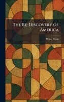 Waldo Frank - Re-Discovery of America, Inbunden