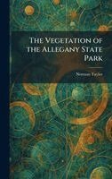 Norman Taylor - Vegetation of the Allegany State Park, Inbunden