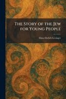 Elma Ehrlich Levinger - Story of the Jew for Young People, Häftad