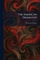 Montrose J Moses - American Dramatist, Häftad