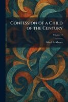 Alfred De Musset - Confession of a Child of the Century, Häftad