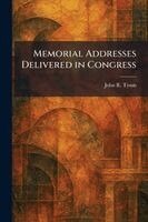 John R Tyson - Memorial Addresses Delivered in Congress, Häftad