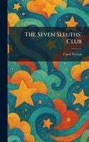 Carol Norton - Seven Sleuths' Club, Inbunden