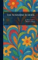 J Mace Andress, Mabel C Bragg - Sunshine School, Inbunden. Tillgänglighet: Lägg i varukorg