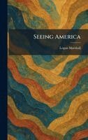 Logan Marshall - Seeing America, Inbunden. Tillgänglighet: Lägg i varukorg