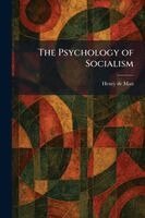 Henry De Man - Psychology of Socialism, Häftad