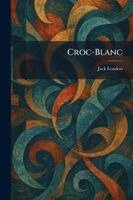 Jack London - Croc-Blanc, Häftad