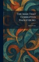 Mark Twain - Man That Corrupted Hadleyburg, Inbunden