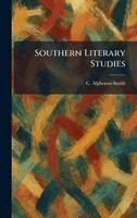 C Alphonso Smith - Southern Literary Studies, Inbunden