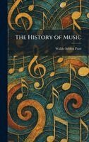 Waldo Selden Pratt - History of Music, Inbunden