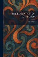 Alfred Adler - Education of Children, Häftad