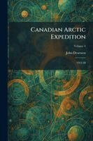 John Dearness - Canadian Arctic Expedition, Häftad