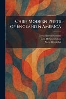 Gerald DeWitt Sanders, John Herbert Nelson, M L Rosenthal - Chief Modern Poets of England & America, Häftad