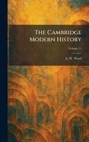 A W Ward - Cambridge Modern History, Inbunden