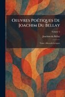 Joachim Du Bellay - Oeuvres PoÃ(c)tiques De Joachim Du Bellay, Häftad