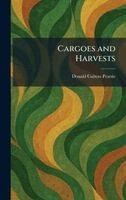 Donald Culross Peattie - Cargoes and Harvests, Inbunden