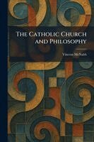 Vincent McNabb - Catholic Church and Philosophy, Häftad