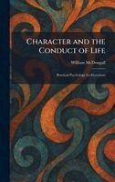 William McDougall - Character and the Conduct of Life, Inbunden