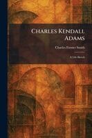 Charles Forster Smith - Charles Kendall Adams, Häftad