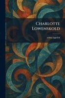 Selma Lagerlof - Charlotte Lowenskold, Häftad