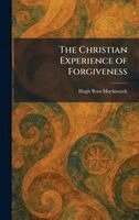 Hugh Ross Mackintosh - Christian Experience of Forgiveness, Inbunden