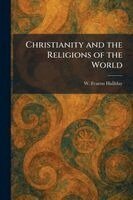 W Fearon Halliday - Christianity and the Religions of the World, Häftad