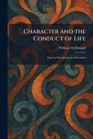 William McDougall - Character and the Conduct of Life, Häftad