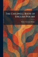 Robert Seymour Bridges - Chilswell Book of English Poetry, Häftad