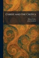 Hilarin Felder, John Stoddard - Christ and the Critics, Häftad