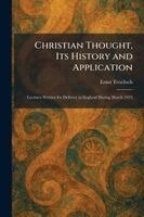 Ernst Troeltsch - Christian Thought, Its History and Application, Häftad