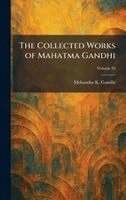 Mohandas K Gandhi - Collected Works of Mahatma Gandhi, Inbunden