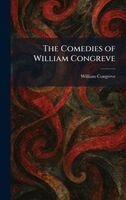William Congreve - The Comedies of William Congreve, Inbunden