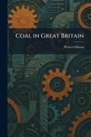 Walcot Gibson - Coal in Great Britain, Häftad