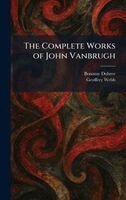 Bonamy Dobree, Geoffrey Webb - Complete Works of John Vanbrugh, Inbunden