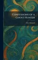 Elliot Odonnell - Confessions of a Ghost Hunter, Inbunden. Tillgänglighet: Lägg i varukorg